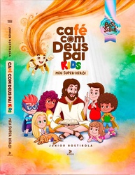 super-deus-2025-descubra-cafe-pai-heroi-com-o-kids-poderoso-a-mais-a