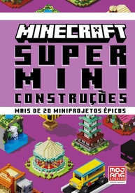 super-epicos-a-oficial-minecraft-projetos-o-criar-miniconstrucoes-guia-para-a