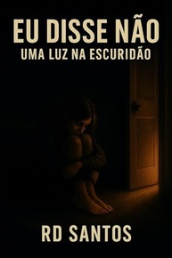 Eu Disse Não: Uma Luz Na Escuridão - Descubra a Jornada de Superação e Recomeço - imagem 2