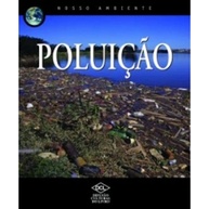 Nosso Ambiente - Poluição: Guia Completo sobre Sustentabilidade e Conscientização Ambiental - imagem 1