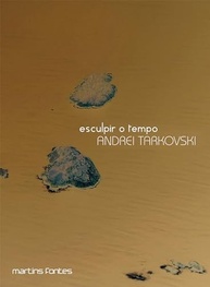 tarkovski-a-de-andrei-arte-o-a-cinematografica-tempo-esculpir-a