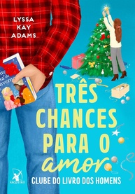 Três Chances Para o Amor: O Romance Natalino Que Vai Te Conquistar (Clube do Livro dos Homens 5) - imagem 1