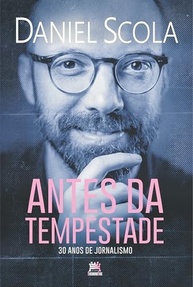 Antes da Tempestade: 30 Anos de Jornalismo Revelados por Daniel Scola - imagem 2