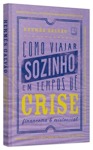 Viajar Sozinho em Tempos de Crise: O Guia Divertido e Prático - imagem 1