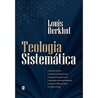 teologia-sistematica-de-louis-berkhof-a-obra-que-forma-geracoes-de-teologos-no-brasil