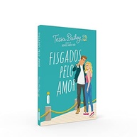 Fisgados Pelo Amor: Romance Apimentado de Tessa Bailey - imagem 4