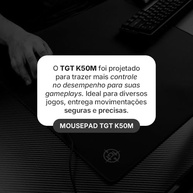 Mousepad Gamer TGT K50M | Grande 500x500x3mm | Preto | TGT-K50M-GRB01 - imagem 4