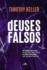 timothy-a-com-keller-a-verdadeira-descubra-deuses-satisfacao-falsos-a