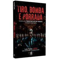 Tiro, Bomba e Porrada: Crie a Equipe de Vendas Imbatível - imagem 1