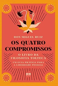 Os Quatro Compromissos: Liberdade Pessoal com a Sabedoria Tolteca - imagem 2