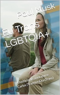 Eu Trans LGBTQIA+: A História de Amor Inspiradora de Carlos e Ana - imagem 2