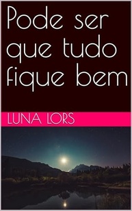 transformador-de-romance-a-lors-ser-fique-tudo-bem-pode-e-luna-emocional-que-a