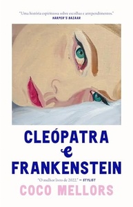 transformam-decisoes-frankenstein-vidas-cleopatra-um-que-romance-e-a-imperfeito-sobre-a