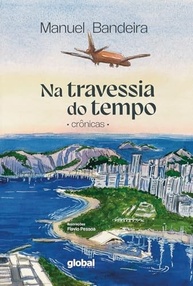 Na Travessia do Tempo: Crônicas Inéditas de Manuel Bandeira - imagem 2