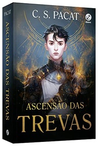 Ascensão das Trevas: O Início da Saga Fantástica de C. S. Pacat - imagem 4
