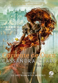 Corrente de Ouro: As Últimas Horas - O Início de uma Nova Saga de Cassandra Clare - imagem 1