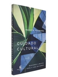 um-cultivando-fraturado-a-esperanca-e-beleza-cultural-em-mundo-cuidado-a