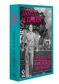 Escritos de um Viado Vermelho: Política, Sexualidade e Solidariedade | James N. Green - imagem 3