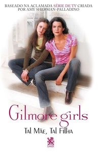 uma-filha-e-historia-sacrificio-mae-amor-girls-tal-de-gilmore-a-tal-a