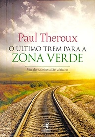 uma-inesquecivel-africa-jornada-theroux-a-verde-o-com-pela-para-ultimo-zona-paul-trem-a