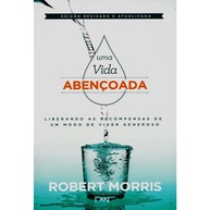 Uma Vida Abençoada: Segredos Financeiros de Robert Morris - imagem 1