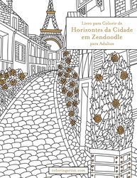 Livro de Colorir Horizontes Urbanos Zendoodle para Adultos: Relaxe e Viaje pelo Mundo! - imagem 1