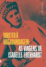 vagabundagem-a-isabelle-eberhardt-a-de-as-direito-libertarias-viagens-a