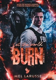 Let the World Burn - HEROES 1: Romance Explosivo e Suspense em Vegas - imagem 2