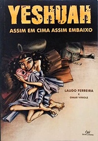Yeshuah #01 - Assim em Cima, Assim em Baixo - A Verdadeira História de Jesus com Visão Profunda - imagem 2