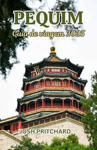 Guia de Viagem Pequim 2025: Descubra Cultura, Curiosidades e Maravilhas Contemporâneas - imagem 1