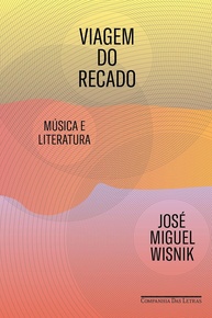 viagem-recado-wisnik-e-a-com-musica-jose-entre-conexao-desvende-a-literatura-miguel-do-a