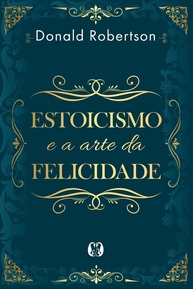 vida-arte-a-antiga-sua-transforme-da-com-estoicismo-felicidade-sabedoria-a-e-a