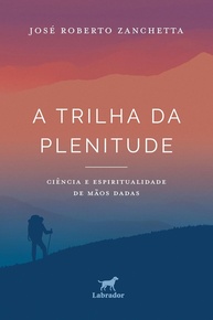 vida-da-para-espiritualidade-uma-equilibrada-plenitude-ciencia-a-e-trilha-a