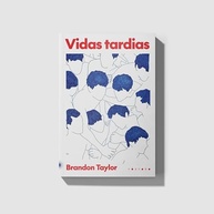 Vidas Tardias: Um Retrato Vibrante da Geração Millennial por Brandon Taylor - imagem 4