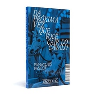 Da Próxima Vez Que Você Cair do Cavalo: Um Romance Brutalmente Honesto de Panayotis Pascot - imagem 4
