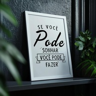 Quadro Decorativo Motivacional 'Se Você Pode Sonhar, Pode Fazer' - Inspire-se com Frase Inspiradora e Moldura Elegante - imagem 1