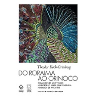 Do Roraima ao Orinoco Vol. I: A Jornada Épica de Koch-Grünberg no Norte do Brasil (1911-1913) - imagem 2