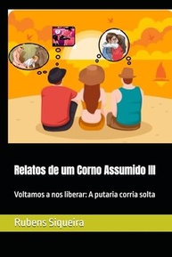 volta-a-de-solta-a-putaria-a-iii-um-relatos-correr-assumido-corno-a