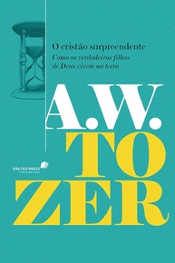 w-a-cristao-plena-uma-a-surpreendente-deus-o-viva-tozer-com-vida-a