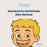 william-as-de-invisiveis-caries-invasores-contra-dentes-dos-aventura-a-a