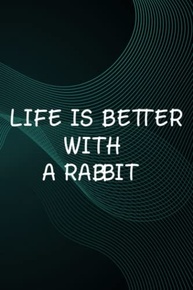 Hot Sauce Tasting Journal - Rabbits Design Life Is Better With A Rabbit Cute Pet Bunny Nice: A Rabbit, The Ultimate Hot Sauce Tasting Journal For Hot ... Sauces And Hot Sauce Tasting Experiences,Goal - imagem 1