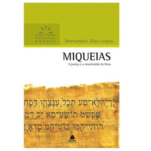 Miqueias: Justiça e Misericórdia de Deus (Comentário)
