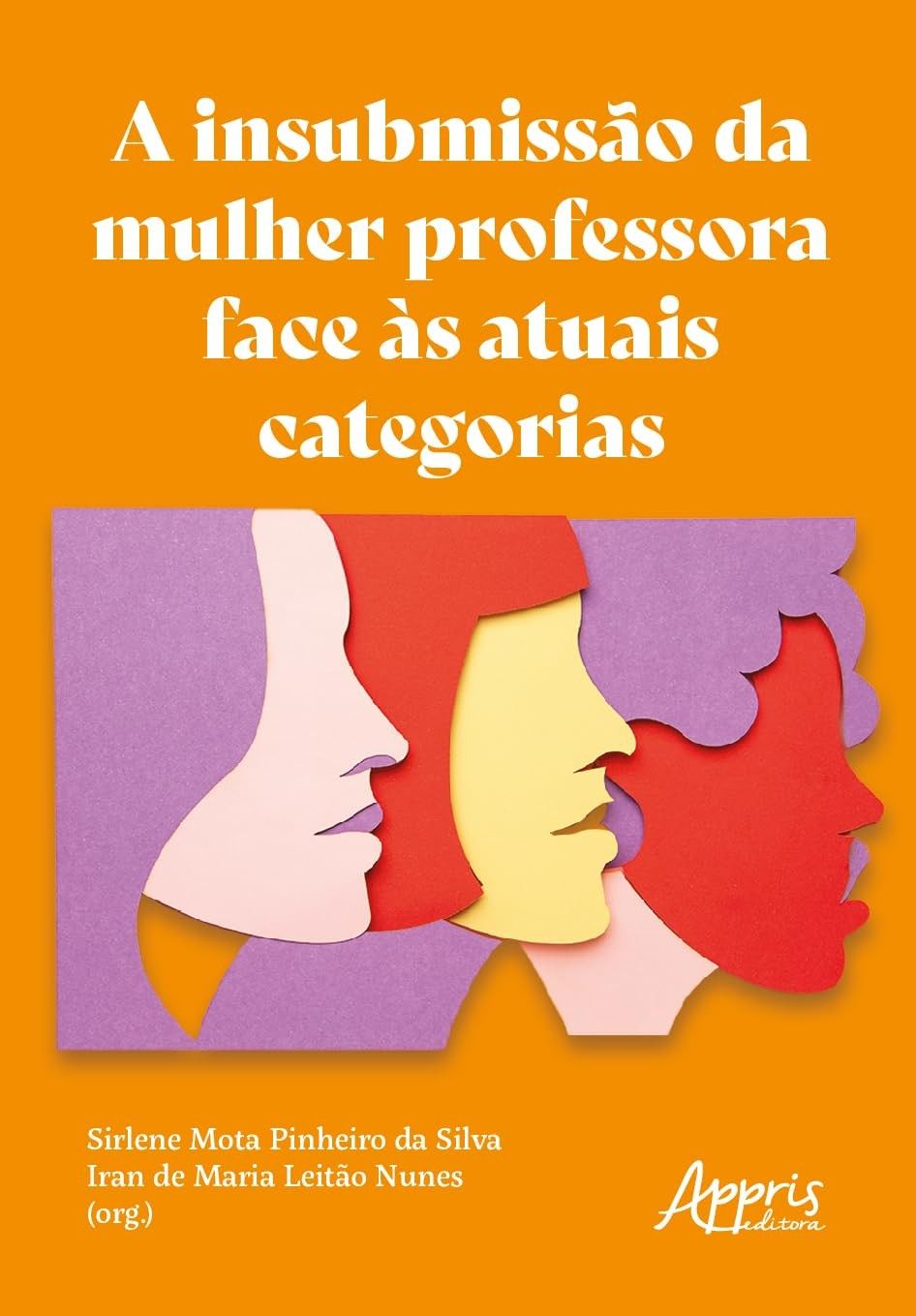 A Insubmissão da Mulher Professora: Desvendando Saberes e Resistências na Educação