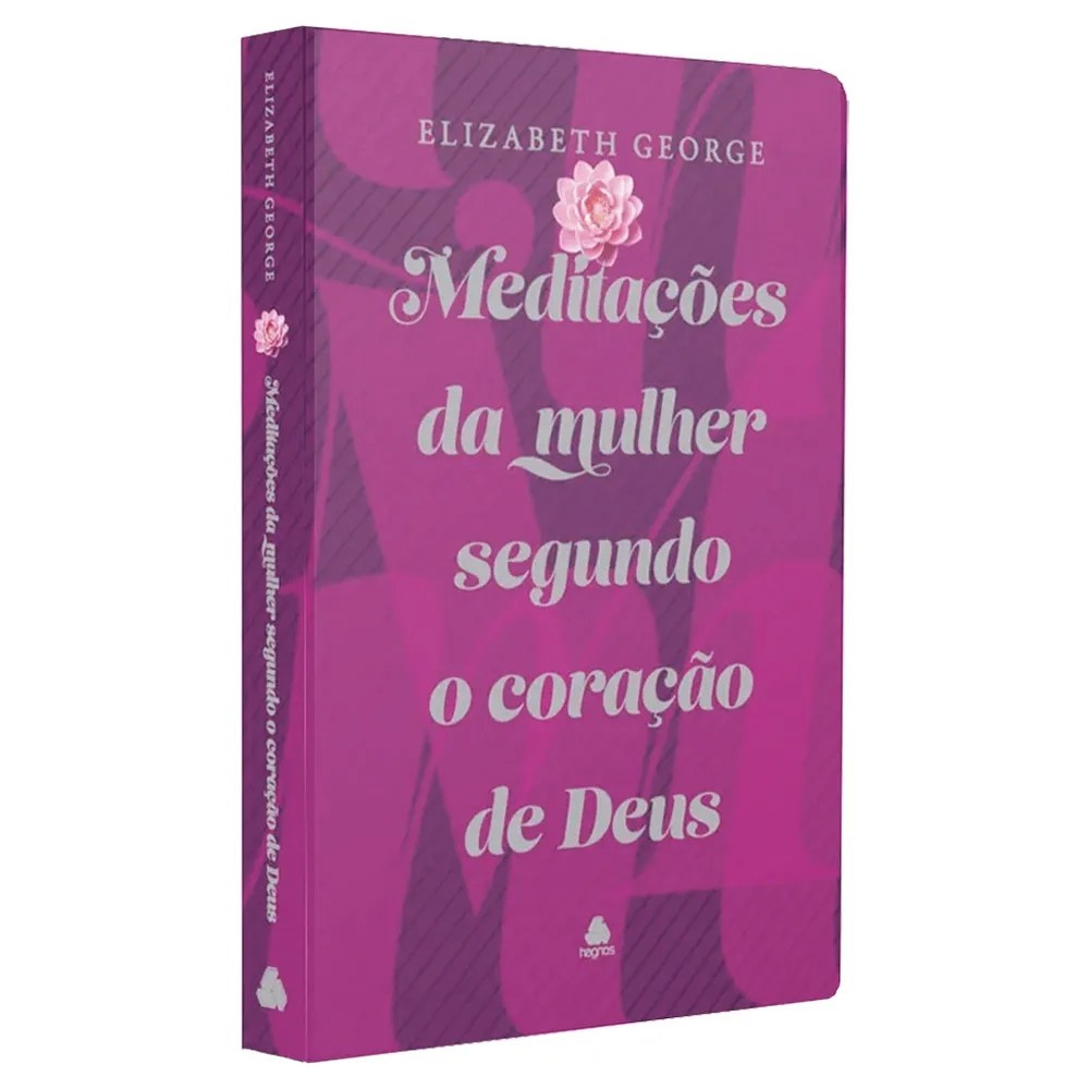 Mulher Segundo o Coração de Deus: Meditações
