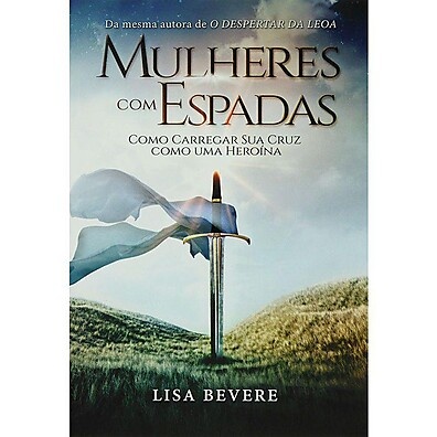 Mulheres Com Espadas – Lisa Bevere