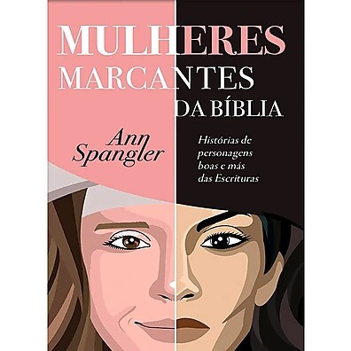 Mulheres Marcantes da Bíblia: Inspire-se!