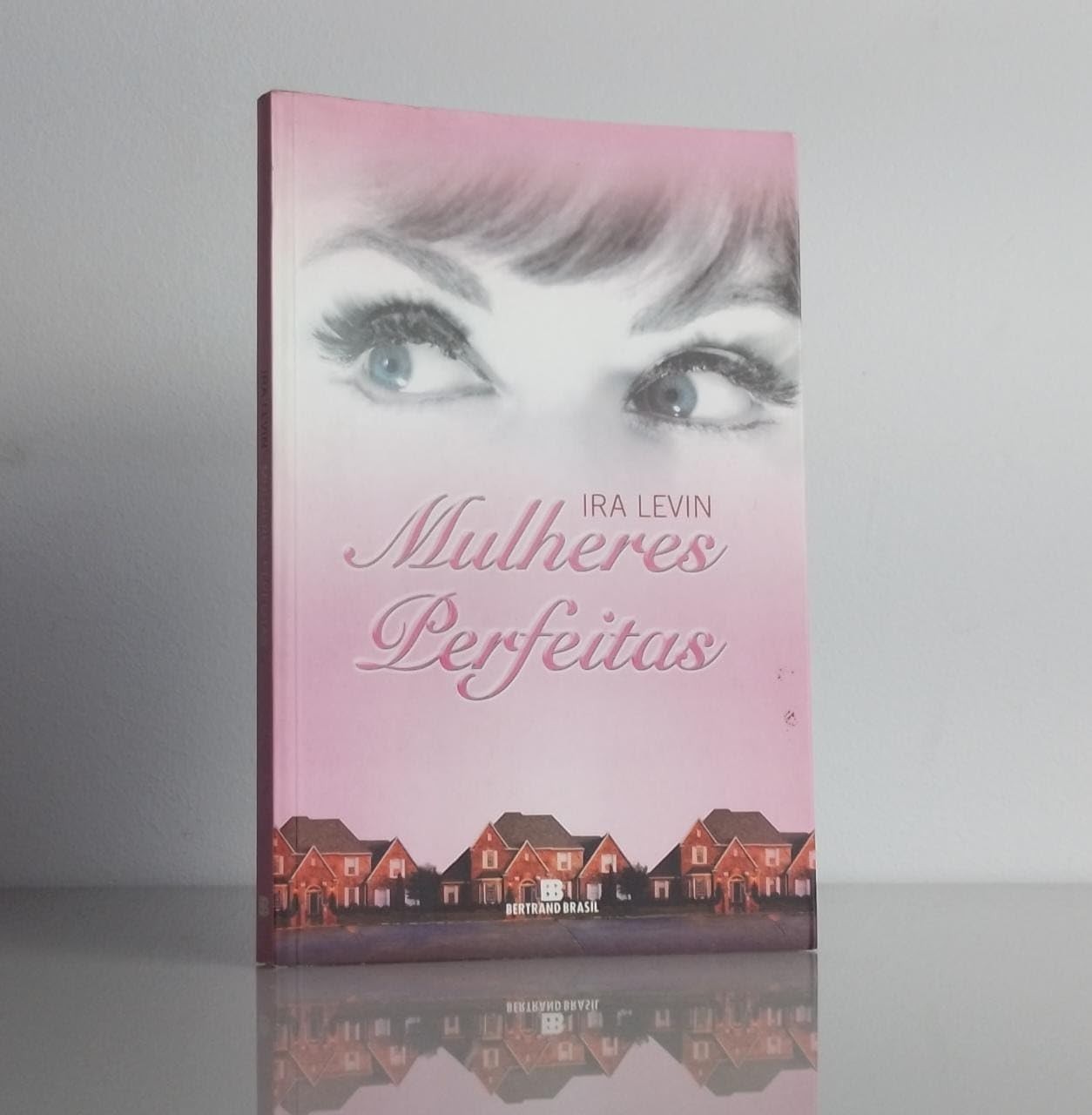 Mulheres Perfeitas: O Clássico de Ira Levin que Revela Segredos Sombrios