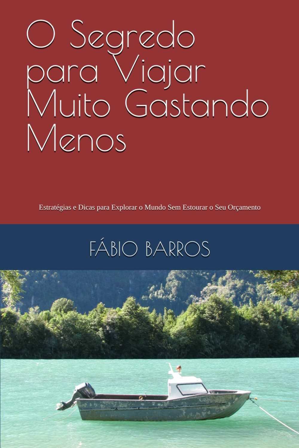 Viaje Mais Gastando Menos: O Guia Definitivo para Explorar o Mundo com Orçamento Acessível