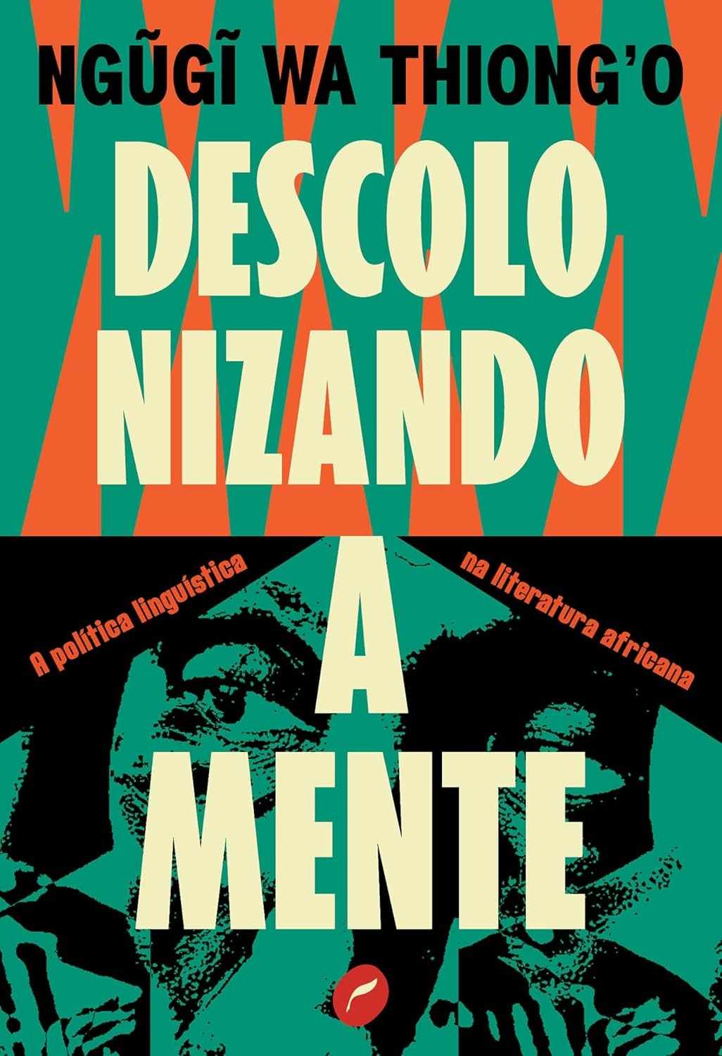 na-descolonizando-a-mente-a-linguistica-literatura-africana-a-revolucao-a