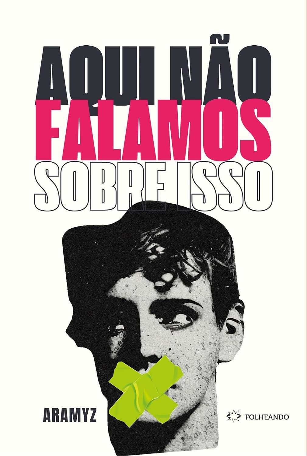 Aqui Não Falamos Sobre Isso: Poesia que Grita e Transforma